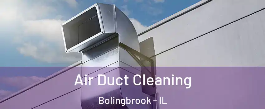  Air Duct Cleaning Bolingbrook - IL