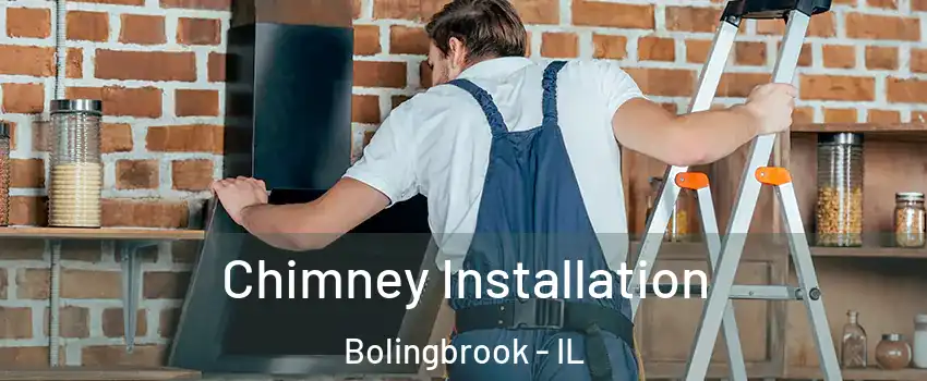  Chimney Installation Bolingbrook - IL