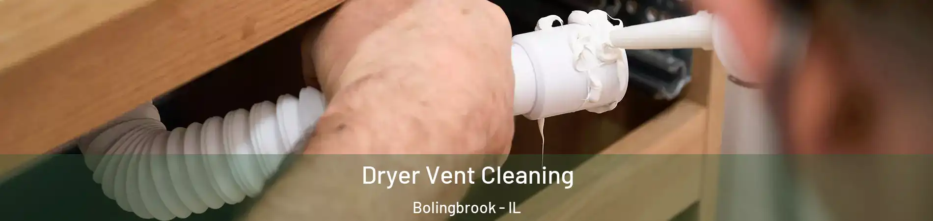  Dryer Vent Cleaning Bolingbrook - IL
