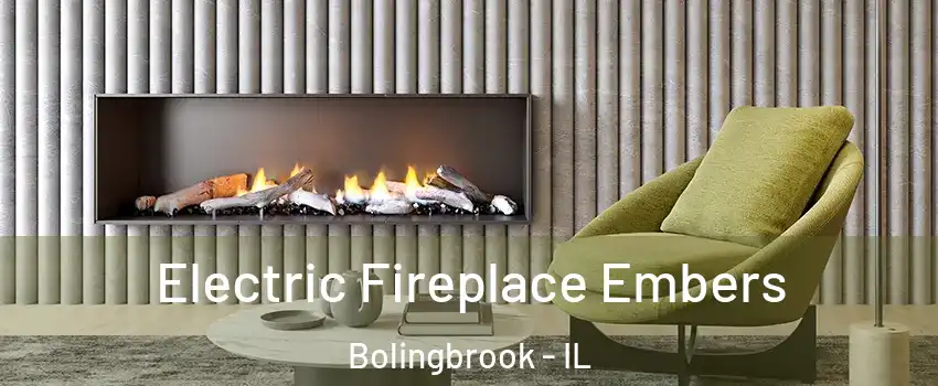  Electric Fireplace Embers Bolingbrook - IL