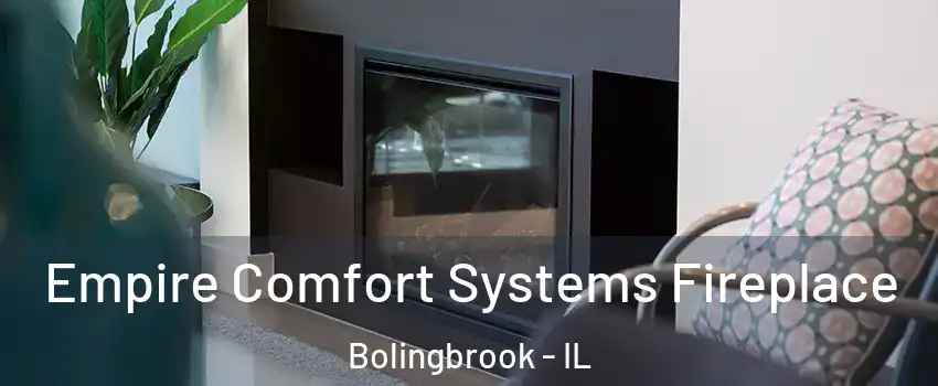  Empire Comfort Systems Fireplace Bolingbrook - IL