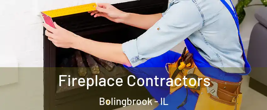  Fireplace Contractors Bolingbrook - IL