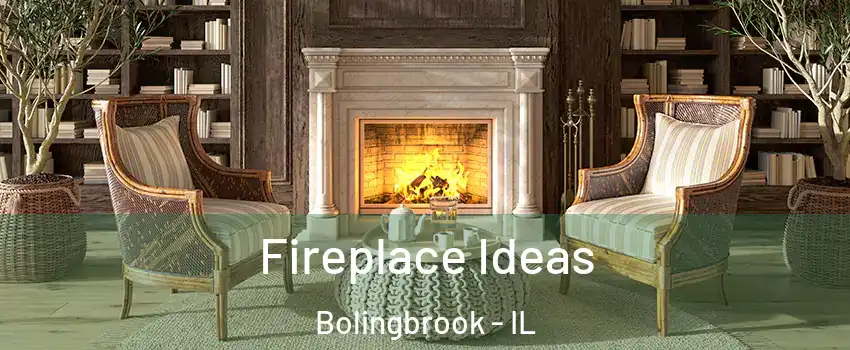  Fireplace Ideas Bolingbrook - IL