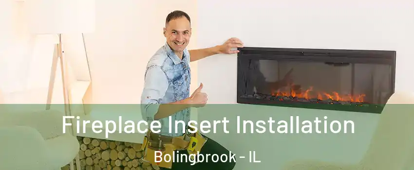  Fireplace Insert Installation Bolingbrook - IL