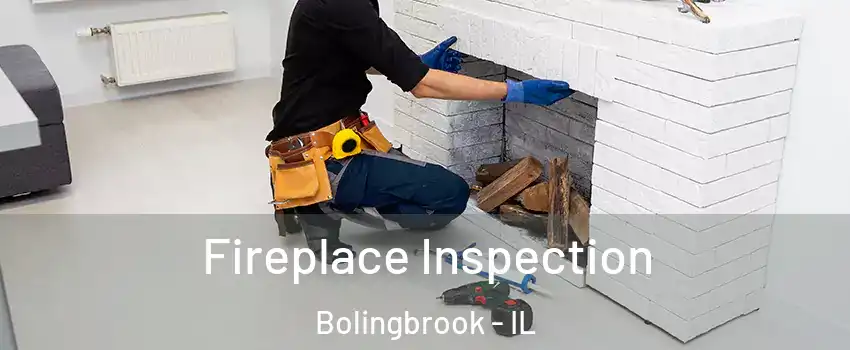  Fireplace Inspection Bolingbrook - IL