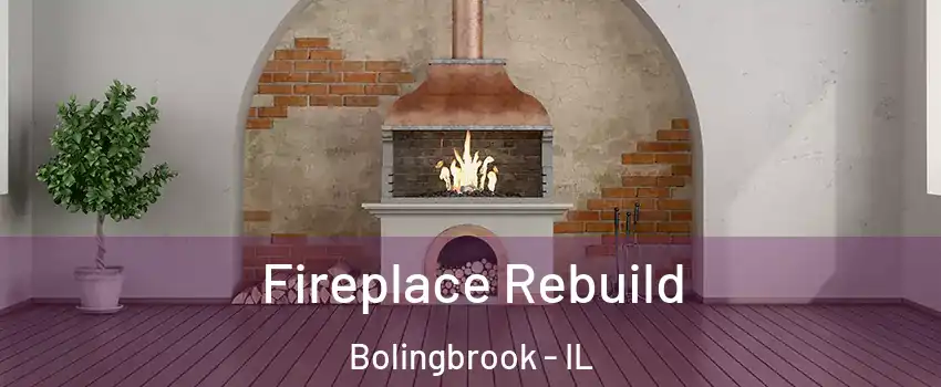 Fireplace Rebuild Bolingbrook - IL