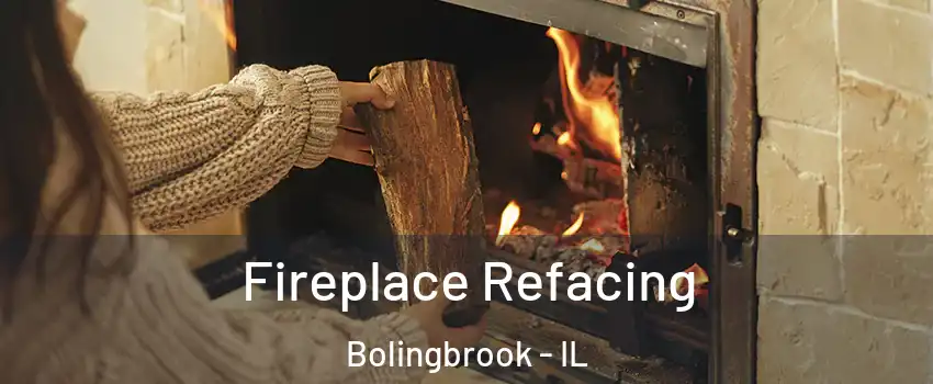  Fireplace Refacing Bolingbrook - IL