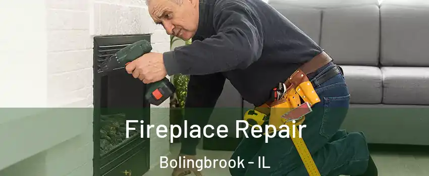  Fireplace Repair Bolingbrook - IL