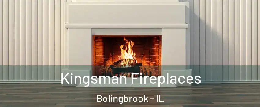 Kingsman Fireplaces Bolingbrook - IL