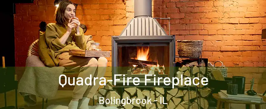  Quadra-Fire Fireplace Bolingbrook - IL