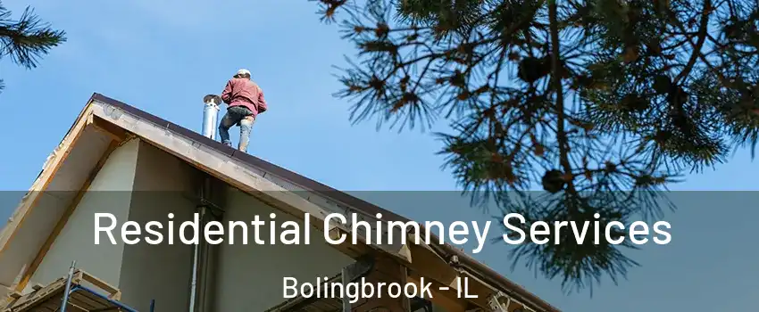  Residential Chimney Services Bolingbrook - IL