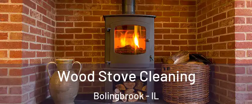  Wood Stove Cleaning Bolingbrook - IL